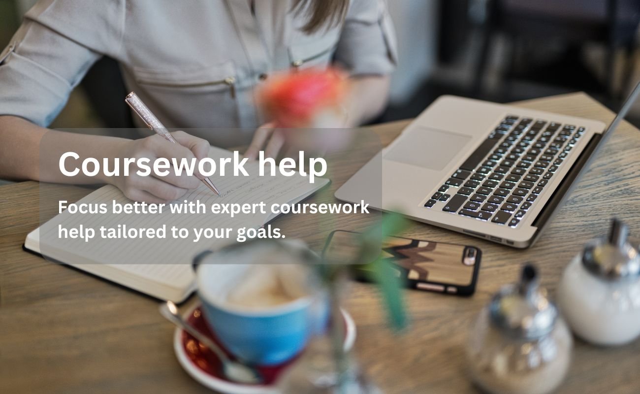 You are currently viewing Focus Better with Expert Coursework Help Tailored to Your Goals