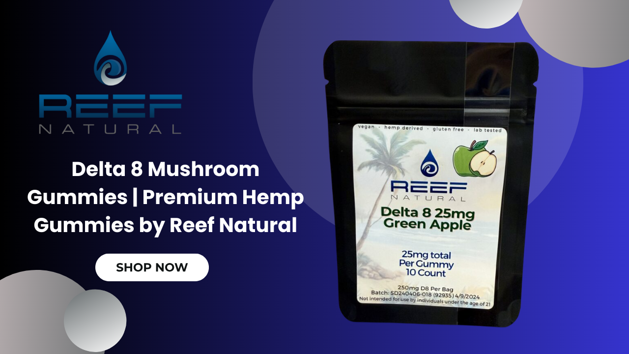 You are currently viewing Delta 8 Mushroom Gummies | Premium Hemp Gummies by Reef Natural