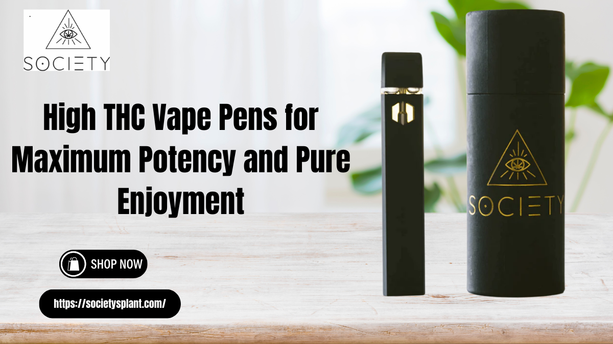 You are currently viewing High THC Vape Pens for Maximum Potency and Pure Enjoyment