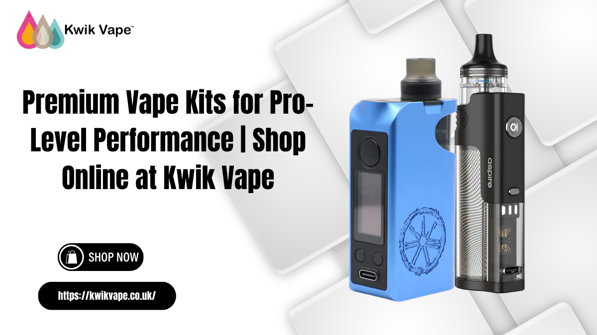 Read more about the article Premium Vape Kits for Pro-Level Performance | Shop Online at Kwik Vape