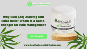 Read more about the article Why Bulk (24) 2500mg CBD Chiro Relief Cream is a Game-Changer for Pain Management