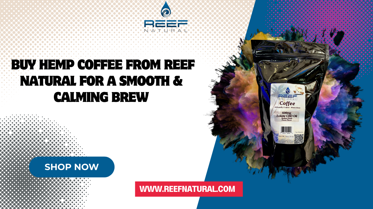 Read more about the article Buy Hemp Coffee from Reef Natural for a Smooth & Calming Brew