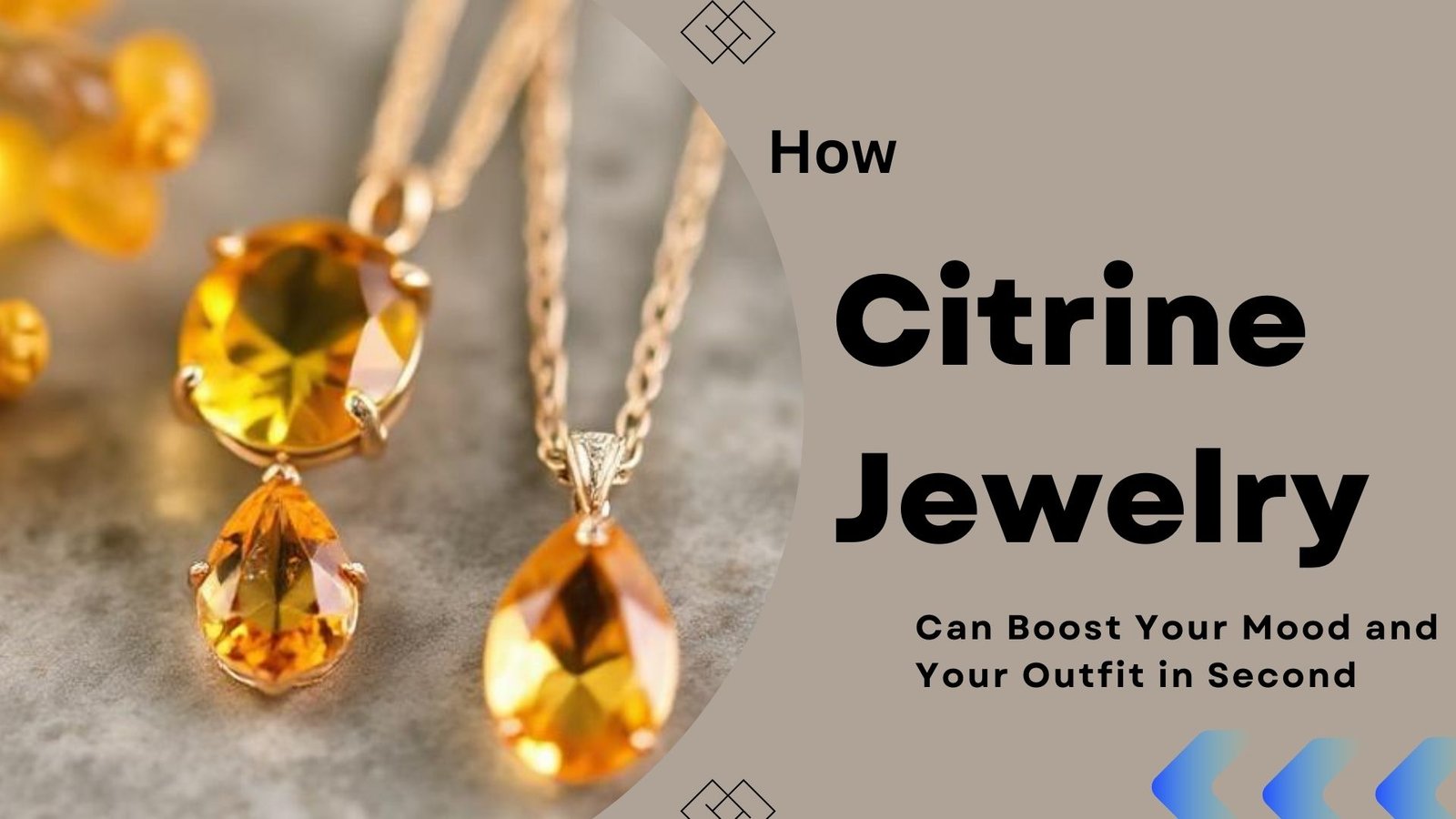 Read more about the article How Citrine Jewelry Can Boost Your Mood and Your Outfit in Second