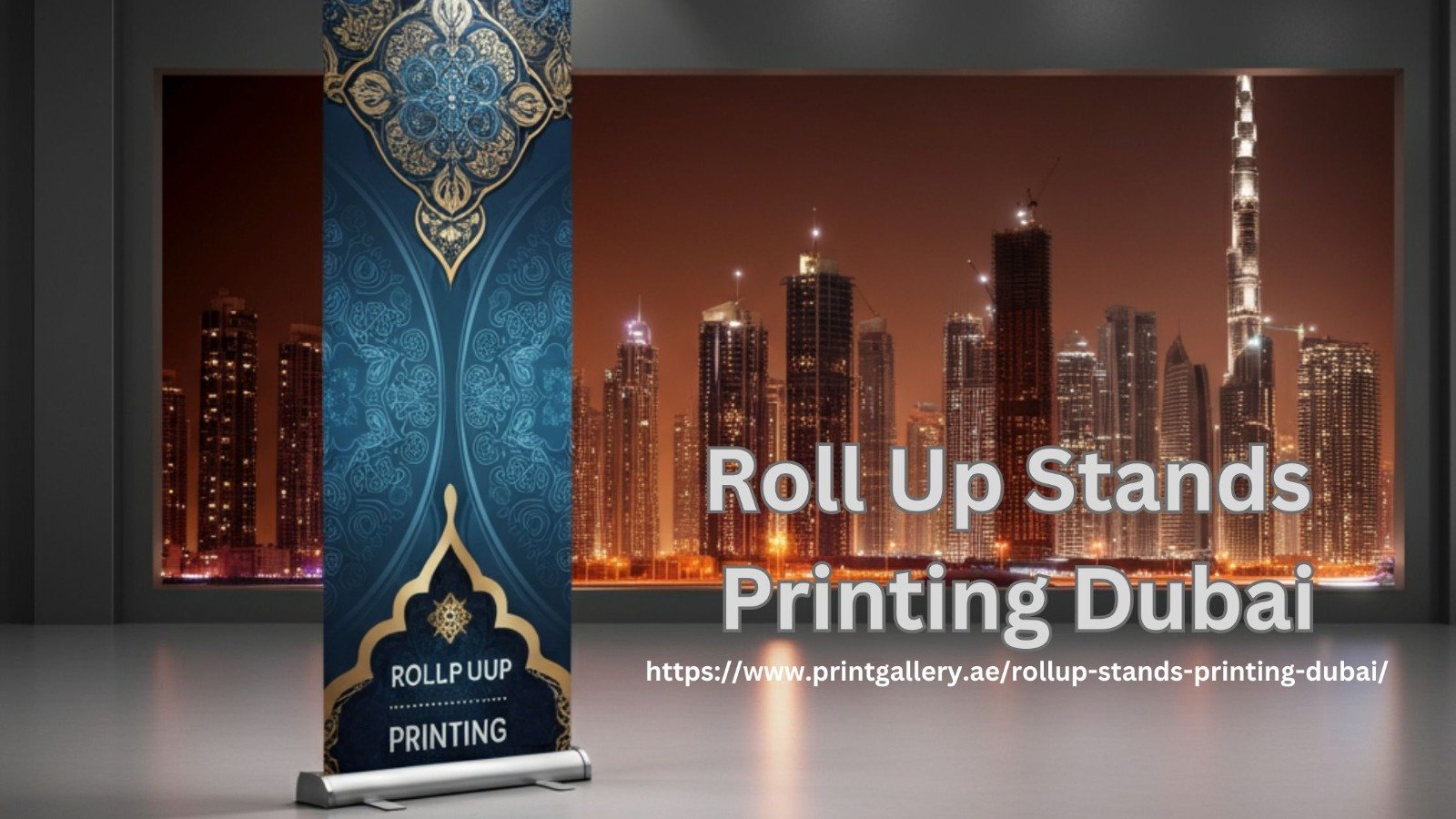 You are currently viewing Roll-Up Stands Banner Printing in Dubai: Best Options for Printing Services 