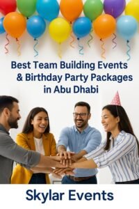 Read more about the article Best Team Building Events and Birthday Party Packages in Abu Dhabi at Skylar Events 