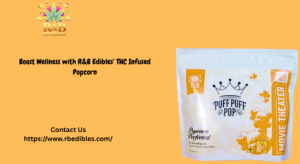 Read more about the article Boost Wellness with R&B Edibles’ THC Infused Popcorn