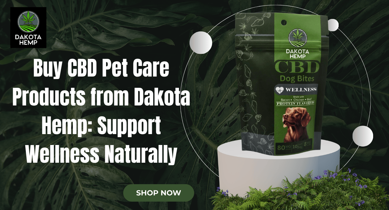 You are currently viewing Buy CBD Pet Care Products from Dakota Hemp: Support Wellness Naturally