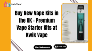 Read more about the article Buy New Vape Kits in the UK – Premium Vape Starter Kits at Kwik VapeBuy New Vape Kits in the UK – Premium Vape Starter Kits at Kwik VapeBuy New Vape Kits in the UK – Premium Vape Starter Kits at Kwik Vape