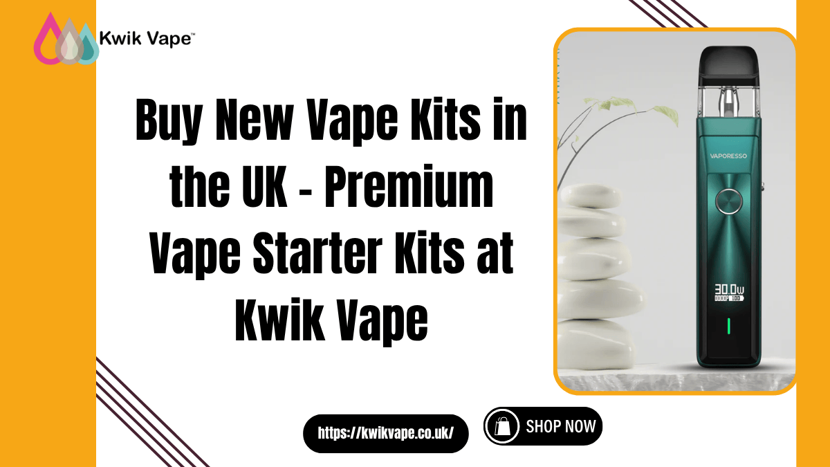 Read more about the article Buy New Vape Kits in the UK – Premium Vape Starter Kits at Kwik VapeBuy New Vape Kits in the UK – Premium Vape Starter Kits at Kwik VapeBuy New Vape Kits in the UK – Premium Vape Starter Kits at Kwik Vape