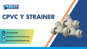 Read more about the article CPVC Y Strainer – Perfect Solution for Industrial Flow Control