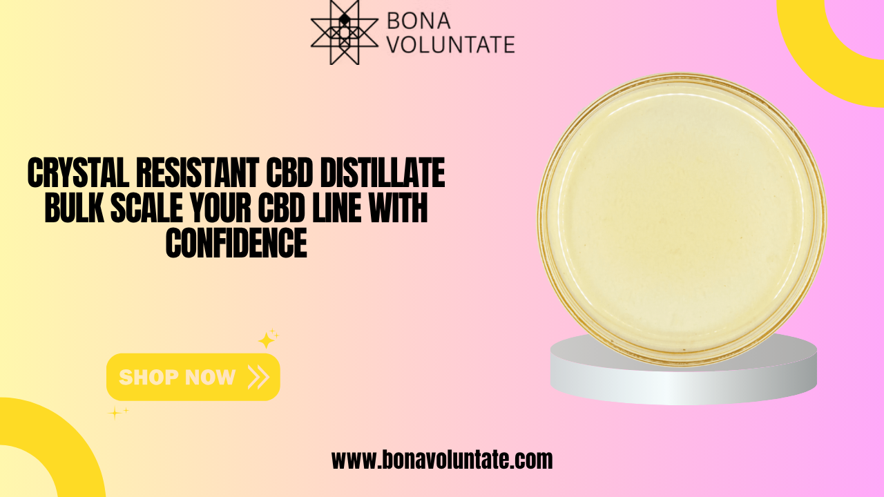 You are currently viewing Crystal Resistant CBD Distillate Bulk Scale Your CBD Line with Confidence