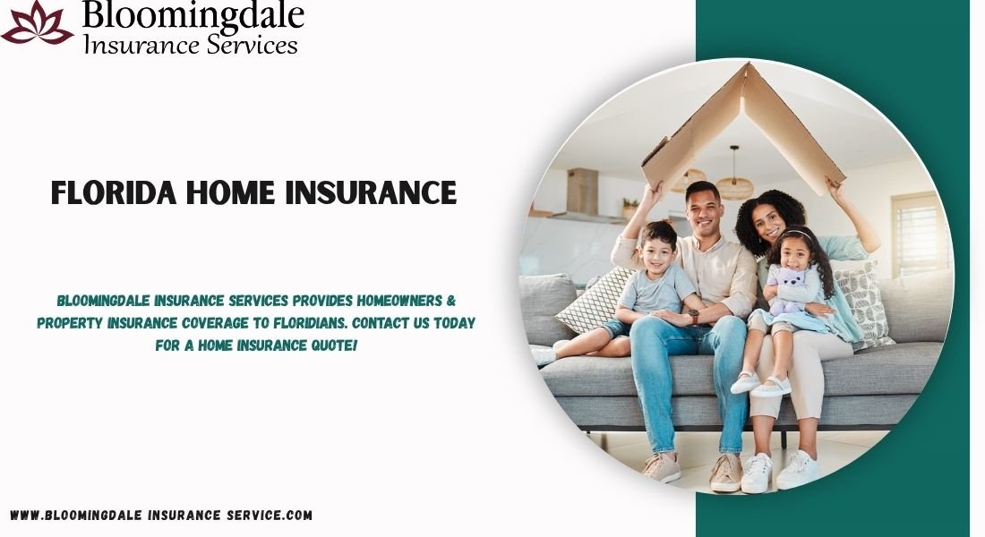 You are currently viewing Florida Home Insurance by Bloomingdale Insurance Services
