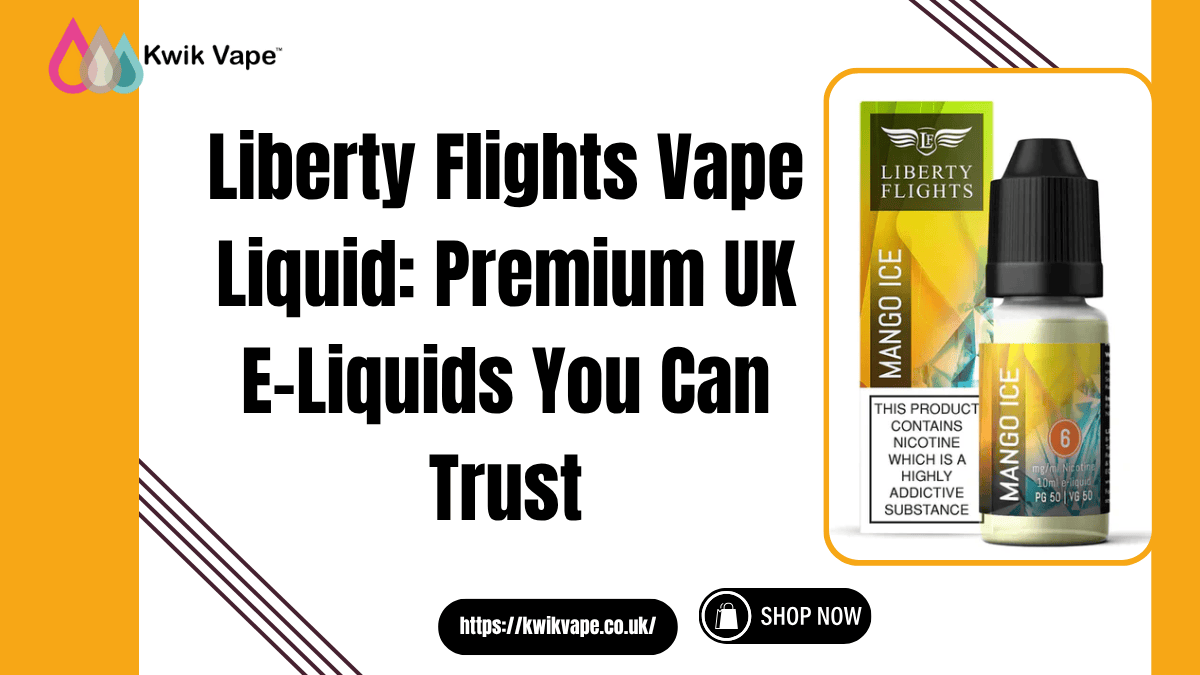 You are currently viewing Liberty Flights Vape Liquid: Premium UK E-Liquids You Can Trust