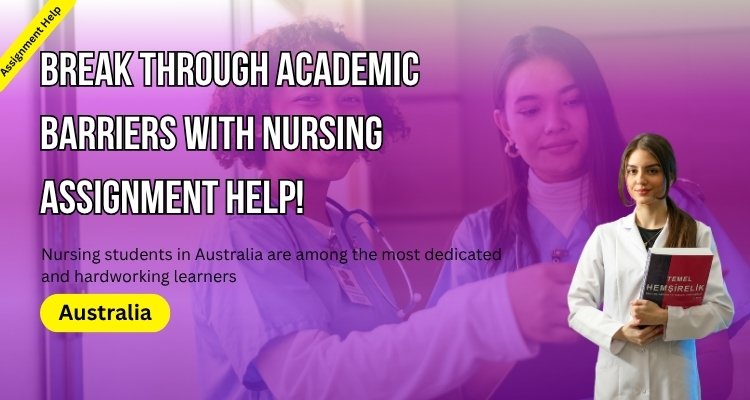 You are currently viewing Break Through Academic Barriers with Nursing Assignment Help!