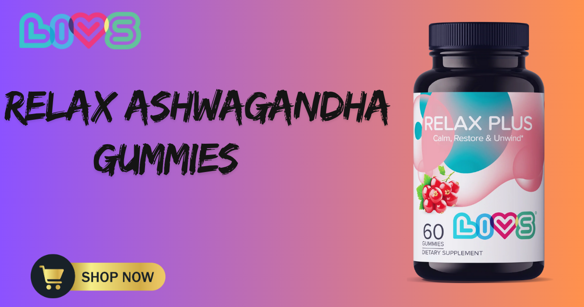 You are currently viewing Why Relax Ashwagandha Gummies Are the Secret to Natural Stress Relief