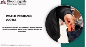 Read more about the article Secure Peace of Mind with Watch Insurance Quotes from Bloomingdale Insurance Services