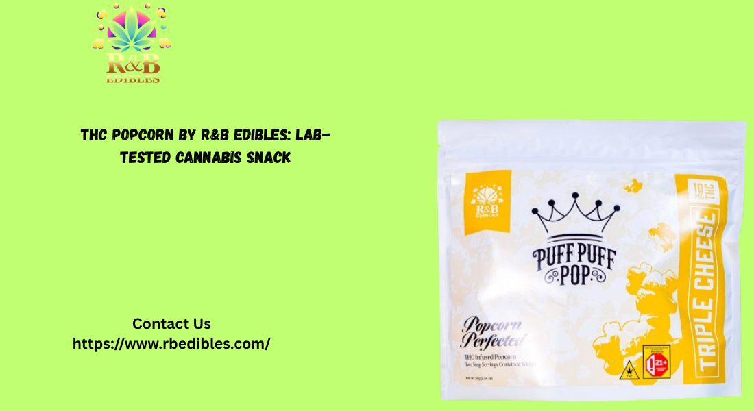 You are currently viewing THC Popcorn by R&B Edibles: Lab-Tested Cannabis Snack