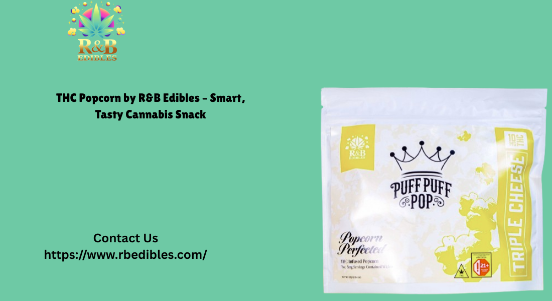You are currently viewing Why THC Popcorn from R&B Edibles is Your New Favorite Snack