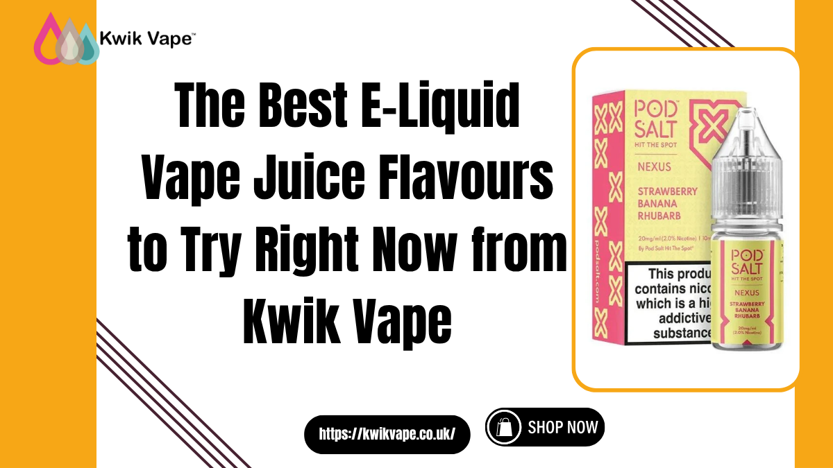 You are currently viewing The Best E-Liquid Vape Juice Flavours to Try Right Now from Kwik VapeThe Best E-Liquid Vape Juice Flavours to Try Right Now from Kwik VapeThe Best E-Liquid Vape Juice Flavours to Try Right Now from Kwik Vape