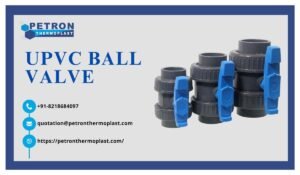 Read more about the article UPVC Ball Valve for Industrial Use – Trusted by Engineers