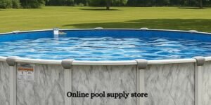 Read more about the article No Pool Store in Town? No Problem