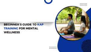 Read more about the article Beginner’s Guide to KAP Training for Mental Wellness