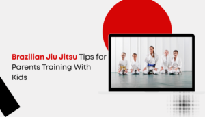 Read more about the article Brazilian Jiu Jitsu Tips for Parents Training With Kids