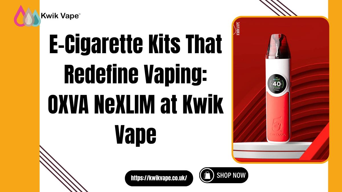 You are currently viewing E-Cigarette Kits That Redefine Vaping: OXVA NeXLIM at Kwik Vape