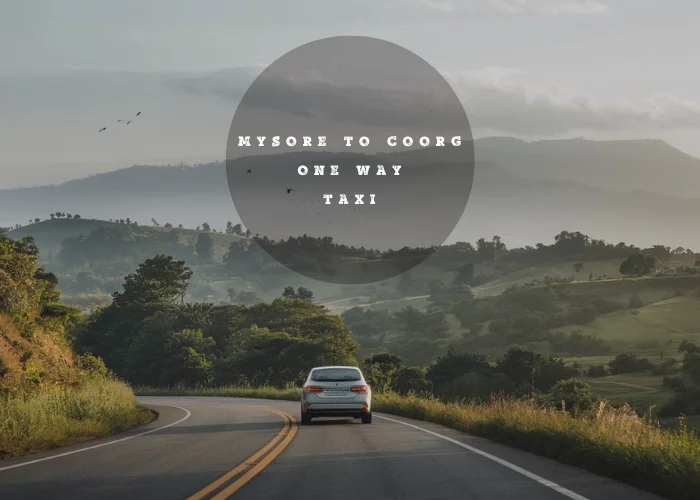 You are currently viewing Affordable Luxury: Mysore to Coorg One Way Taxi Services