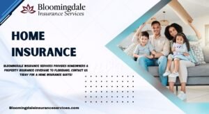 Read more about the article Reliable Home Insurance by Bloomingdale Insurance Services
