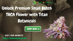 Read more about the article Unlock Premium Small Batch THCA Flower with Titan Botanicals