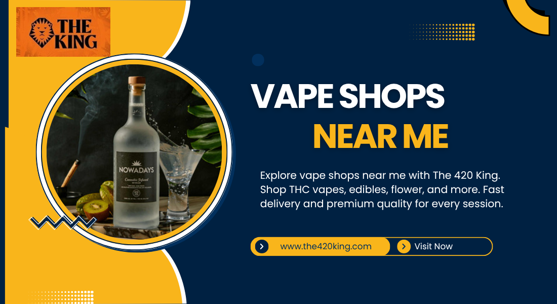 You are currently viewing Vape Shops Near Me Redefined: Shop Smarter with The 420 King