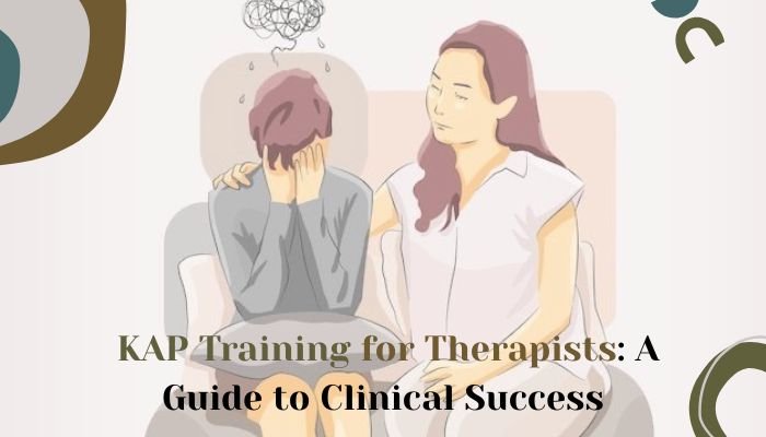 You are currently viewing KAP Training for Therapists: A Guide to Clinical Success