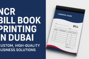Read more about the article NCR Bill Book Printing in Dubai: Custom, High-Quality Business Solutions