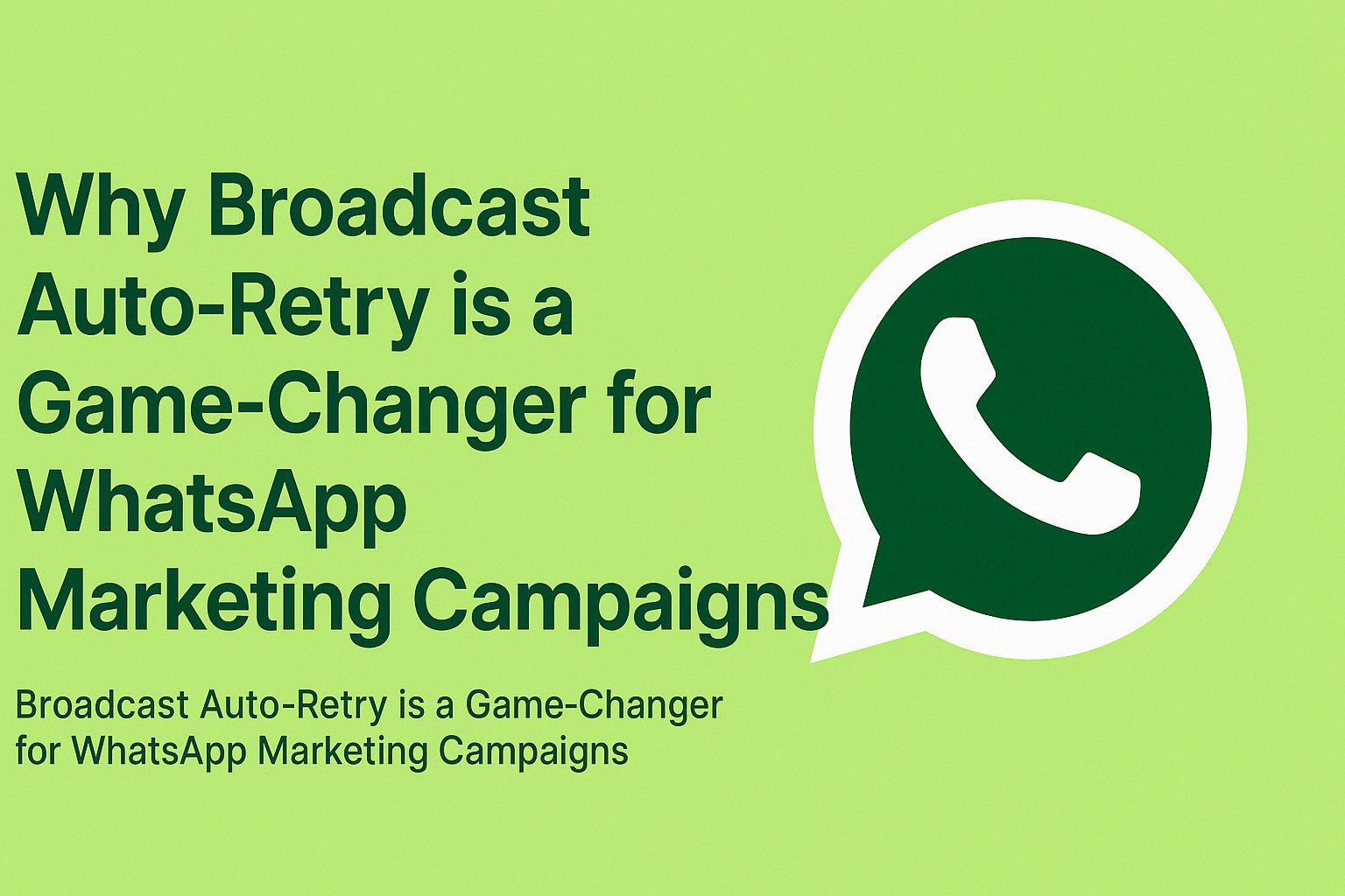 You are currently viewing Why Broadcast Auto-Retry is a Game-Changer for WhatsApp Marketing Campaigns