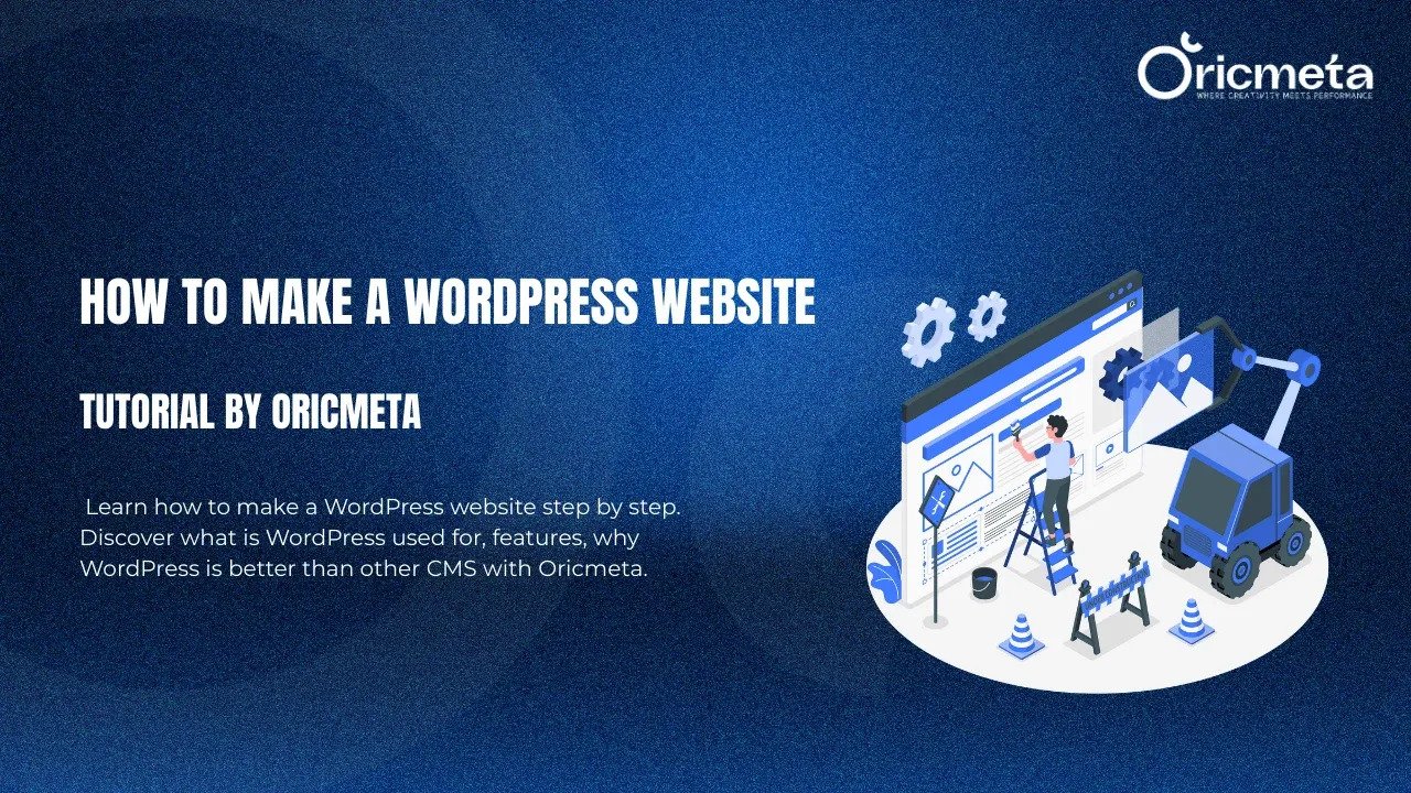 Read more about the article How to Make a WordPress Website | Oricmeta Guide