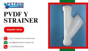 Read more about the article Top PVDF Y Strainer for Filtration Systems in UAE