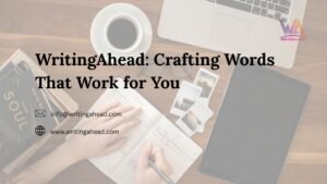 Read more about the article WritingAhead: Crafting Words That Work for You