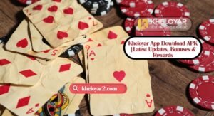 Read more about the article Kheloyar App Download APK | Latest Updates,Bonuses & Rewards
