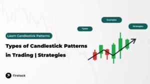 Read more about the article Types of Candlestick Patterns Explained | Firstock