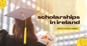 Read more about the article Top Scholarships in Ireland for International Students 2025