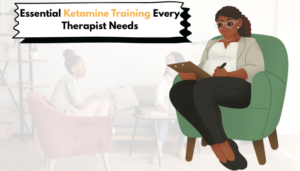 Read more about the article Essential Ketamine Training Every Therapist Needs