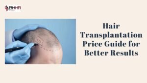 Read more about the article Hair Transplantation Price Guide for Better Results