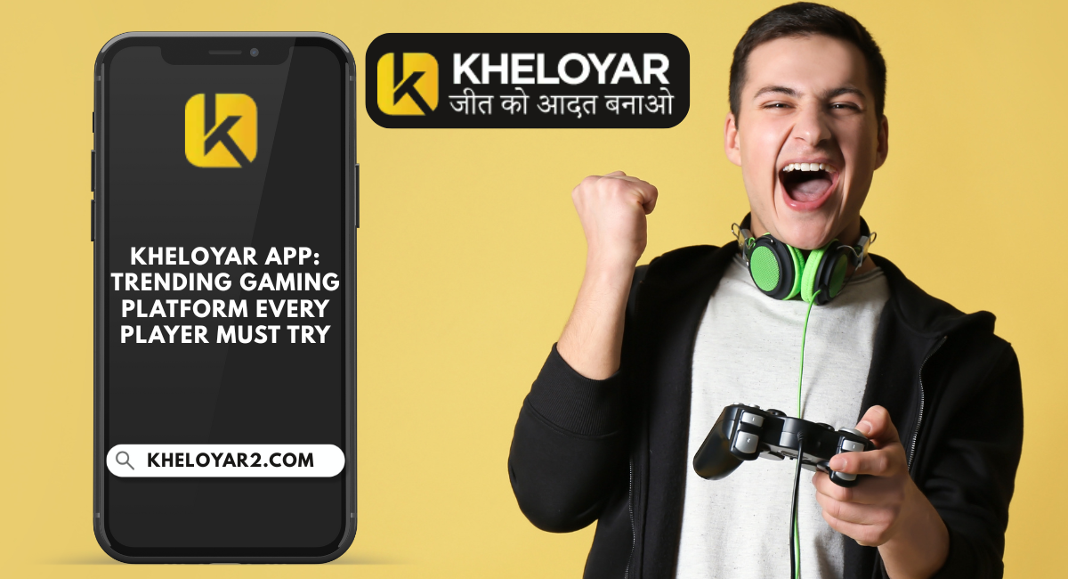Read more about the article Kheloyar App: Trending Gaming Platform Every Player Must Try