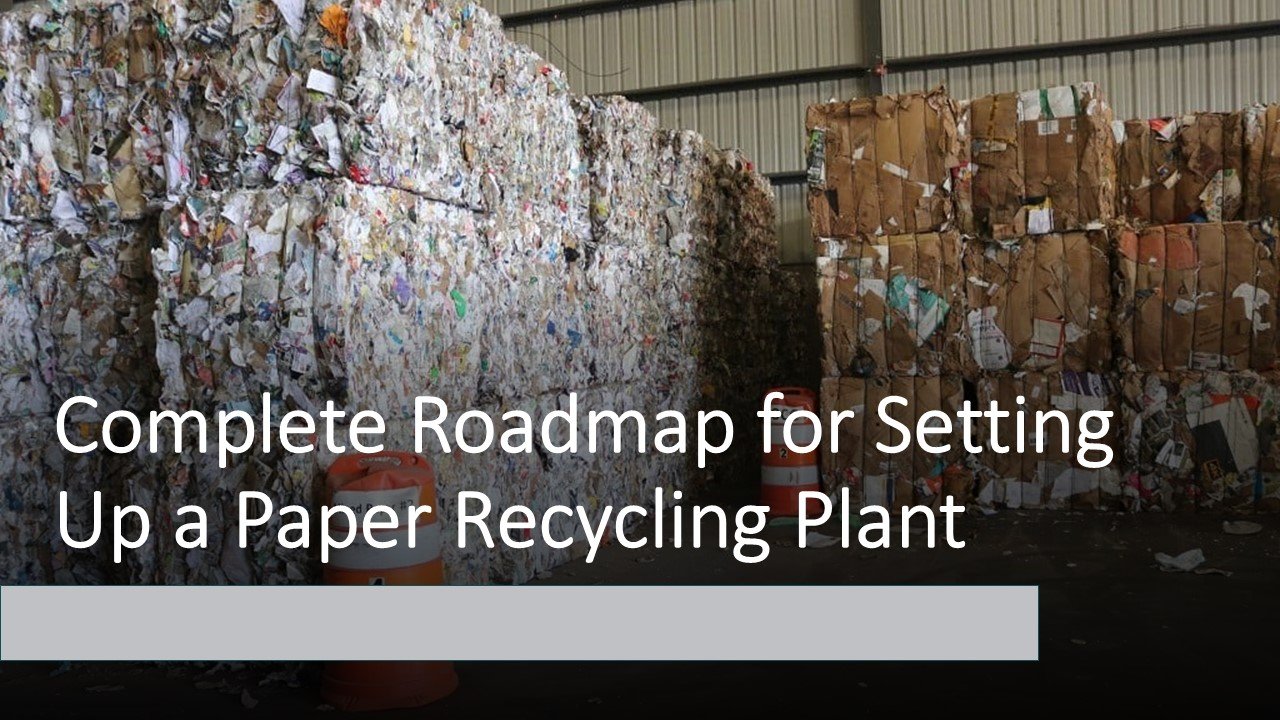 You are currently viewing Equipments and Machinery Requirements for Paper Recycling Processing Plant Setup