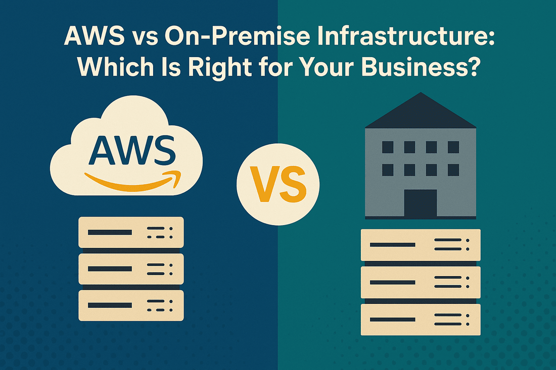 Read more about the article AWS vs On-Premise Infrastructure: Which Is Right for Your Business?