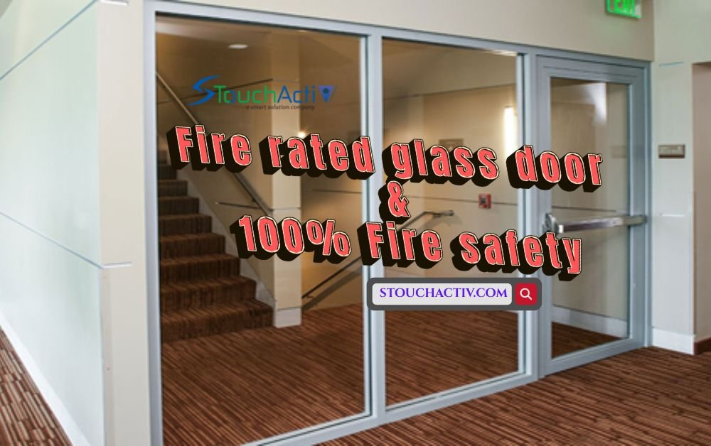 You are currently viewing Fire rated glass and door 100% Fire safety