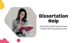 Read more about the article Dissertation Help Ensures Unique Content With Accurate Sources