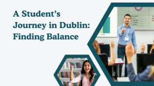 Read more about the article A Student’s Journey in Dublin: Finding Balance