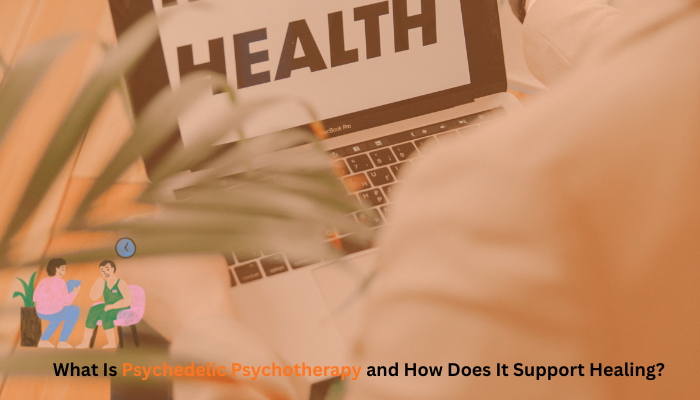 Read more about the article What Is Psychedelic Psychotherapy and How Does It Support Healing?